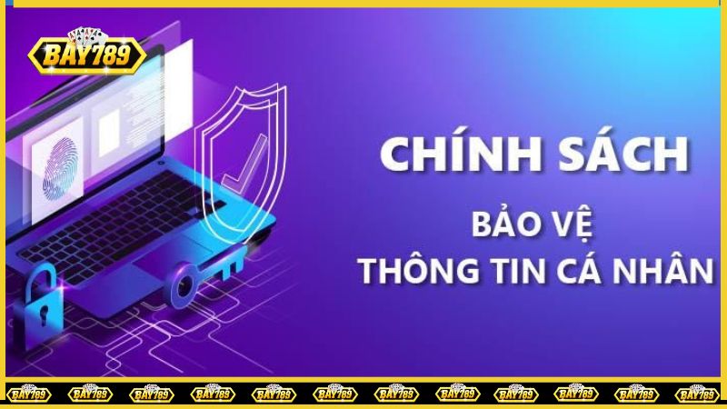 Tóm tắt nội dung chính sách bảo mật Bay789