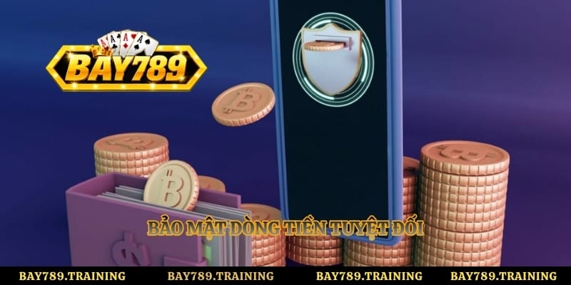 Bảo mật dòng tiền tuyệt đối