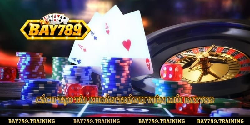Cách tạo tài khoản thành viên mới Bay789