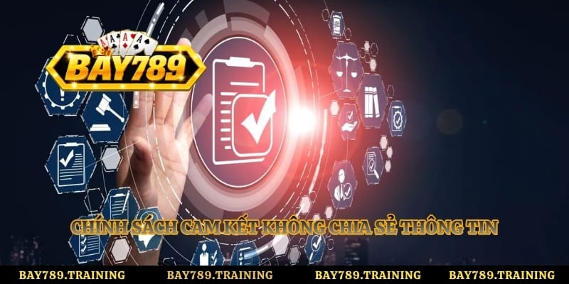 Chính sách cam kết không chia sẻ thông tin