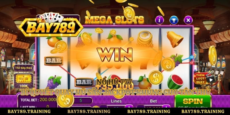 Nổ Hũ 777 - Bí Quyết Quay Hũ Săn Jackpot Khủng Cho Tân Thủ