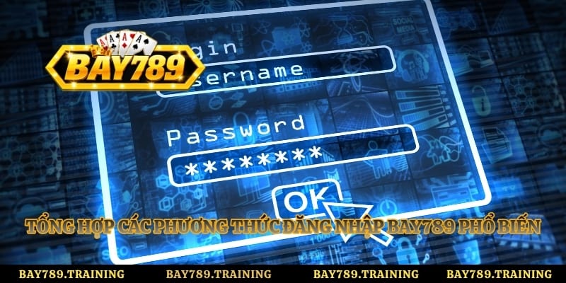 Tổng hợp các phương thức đăng nhập Bay789 phổ biến