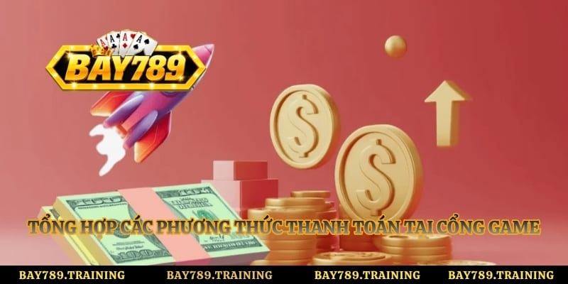 Tổng hợp các phương thức thanh toán tại cổng game