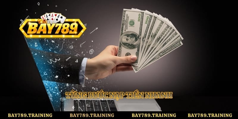 Từng bước nạp tiền nhanh